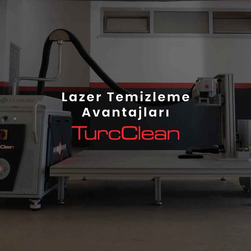 laserisse turcclean lazer temizlik avantajları